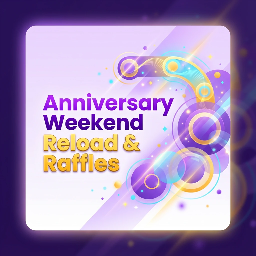 Anniversary Weekend Reload & Raffles